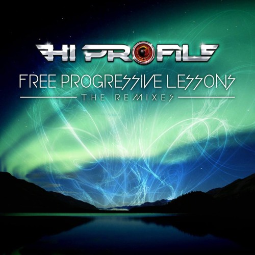 Hi Profile - Free Progresive Lessons (Atom Device Remix)  OUT NOW !!!