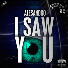 Alessandro - I Saw You (Original Mix) @ Innertek Recordings