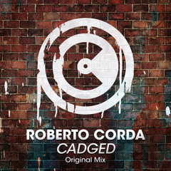 Roberto Corda - Cadged (Original Mix) OUT NOW!