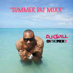 "DJ GUILL' ON THE MIXX Présente ''SUMMER DAT MIXX'' JUILLET 2013"