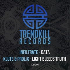 INFILTRATE - Data :: Trendkill Records TKRUK004