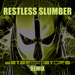 Zardonic - Restless Slumber (Determinators Remix) [FREE Download]