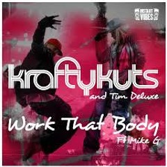 Krafty Kuts & Tim Deluxe - Work That Body ft Mike G (Blade Remix) [FREE DOWNLOAD]