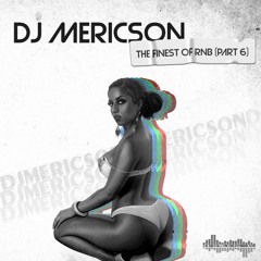 DJ Mericson - The finest of rnb (Part 6)