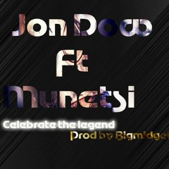 Jon Dow ft Munetsi - Celebrate The Legend (Produced by Big Midget)