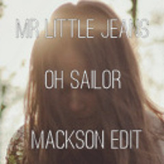 mr little jeans - oh sailor(mackson edit)