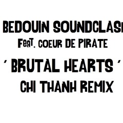 Bedouin Soundclash feat. Coeur de Pirate - Brutal Hearts (Chi Thanh Remix) - official