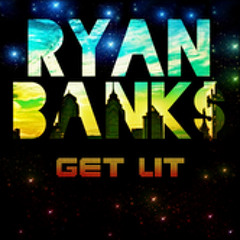 RYAN BANK$ ft. DONNELL SHAWN - GET LIT
