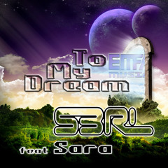 To My Dream - S3RL feat Sara