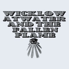 Wicklow Atwater and the Fallen Flame - Infidelity