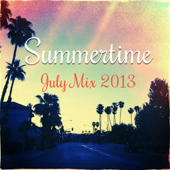 Summertime (July Mix 2013)