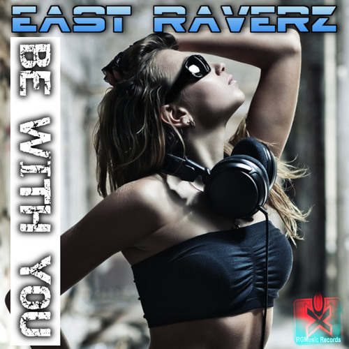 East Raverz - Be With You (Discosound Hands Up Remix Edit)