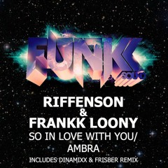 Riffenson & Frank Loony - Ambra/So In Love With You (Original + Dinamixx & Frisber Remix)