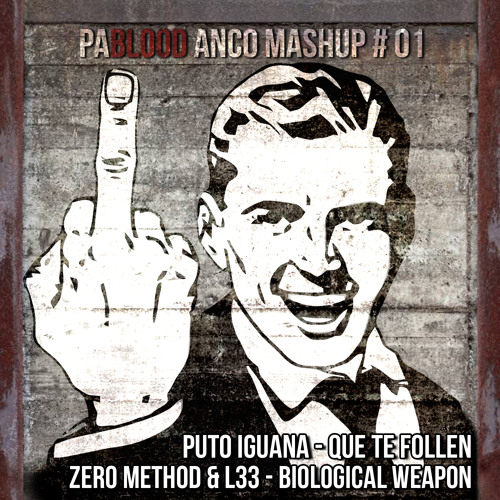 QUE TE FOLLEN BY PUTO IGUANA (PABLOOD ANCO MASHUP #01)