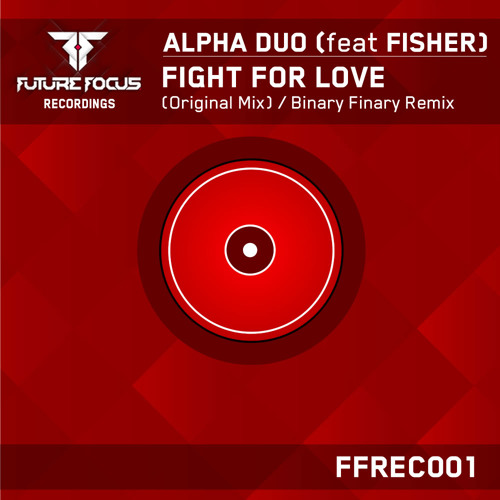 Alpha Duo Feat Fisher - Fight For Love (Binary Finary Remix) [FREE DOWNLOAD]