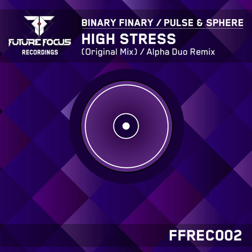 Binary Finary vs Pulse & Sphere - High Stress (Original Mx) [FREE DOWNLOAD]