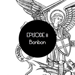 Episode 8 - Bonbon