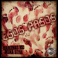 Barcenas MC - Esos Pasos (con Decka Style)