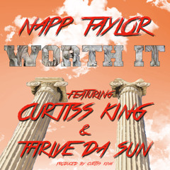 Napp Taylor- Worth it feat Curtiss King & Thrive Da sun