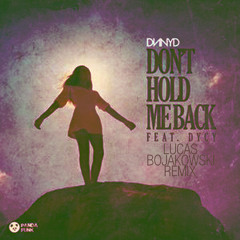 DNNYD feat. Dycy - Don't Hold Me Back (Lucas Bojakowski Late Mix) [FREE DOWNLOAD]