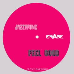 Feel Good (Original Mix) SAMPLE [ERASE Records]