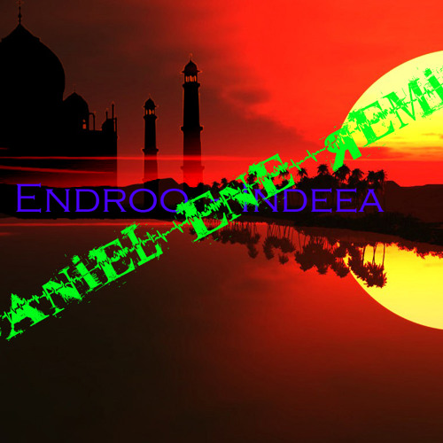 Endroo - Indeea ( Daniel Ene Remix )