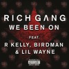 Rich Gang Ft R Kelly - We Been On ( Birdman , Lil wayne ) 2013
