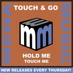 Touch & Go - Hold me touch me (Full club mix) Also on Spotify Beatport Apple etc