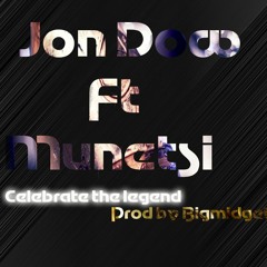 Jon Dow ft Munetsi - Celebrate The Legend(prod. by Bigmidget)