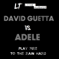 David Guetta vs. Adele - Play Fire to the Rain Hard (LT Live Mashup)