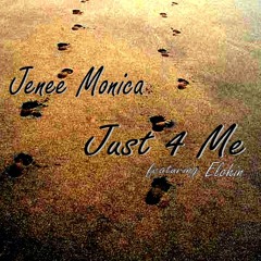 JENEE MONICA - Just 4 Me (Promo) (ft. Elohin)