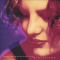 Winterland | Tanya Kalmanovitch Trio | 1997