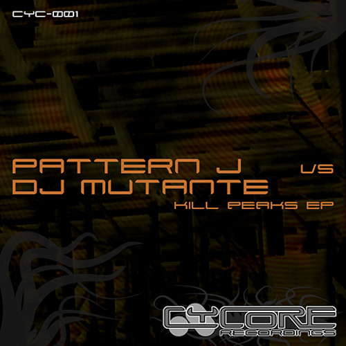 Re:Fusion PROMOCLIP > Pattern J vs DJ Mutante - Kill Peaks EP (Cycore Recordings cyc-001)