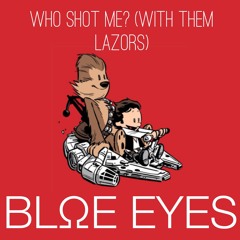 Who Shot Me? (With Them Lazers)