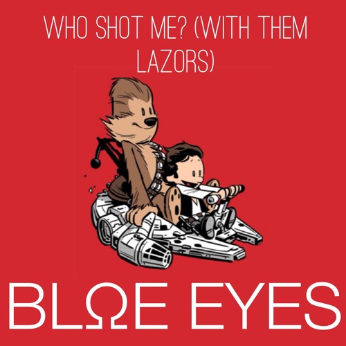 Who Shot Me? (With Them Lazers)