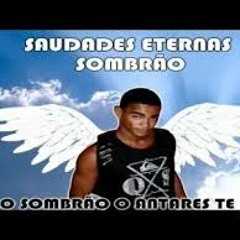 MEGA==SAUDADES DO SOMBRÃO DO ANTARES ( DJ ANDREY ) 2013