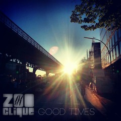 Good Times by Zoo#Clique