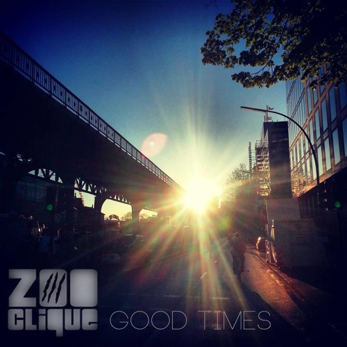 Good Times by Zoo#Clique