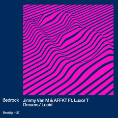 BEDDIGI37 Jimmy Van M & AFFKT Feat. Luxor T - Dreams