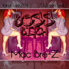 Mac Bre-Z - Boss Bitch ft Ashcan Jones [prod by Zaytoven]