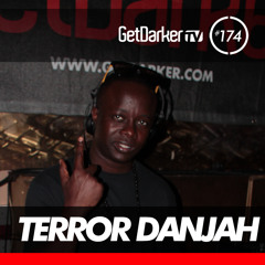 Terror Danjah - GetDarkerTV LIVE 174