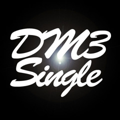 DM3 - Single (Original Mix)