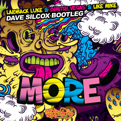 Laidback Luke, Dimitri Vegas & Like Mike - MORE (Dave Silcox Bootleg)