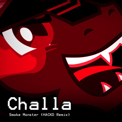 Challa - Smoke Monster (HACKD Remix)