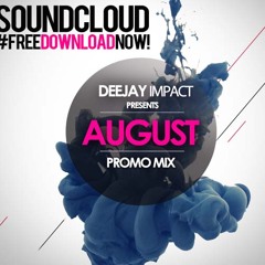 Deejay Impact August Promo Mix 2013