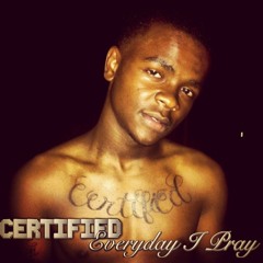Certified - Everyday I Pray