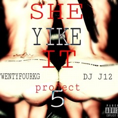 SHE YIKE IT (produced by J-12)