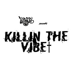 Killin The Vibe