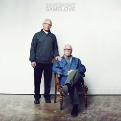 Same Love - Macklemore Feat: Mary Lambert, Ryan Lewis