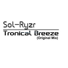 Sol-Ryzr- Tronical Breeze (2013 Version)